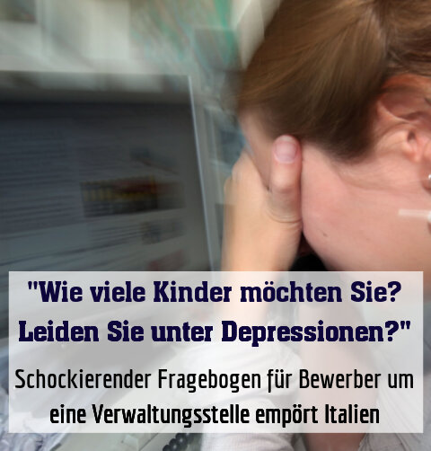 Schockierender Fragebogen für Bewerber um eine Verwaltungsstelle empört Italien