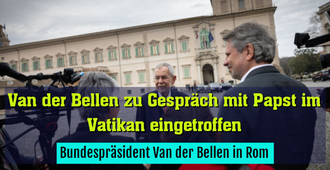 Bundespräsident Van der Bellen in Rom