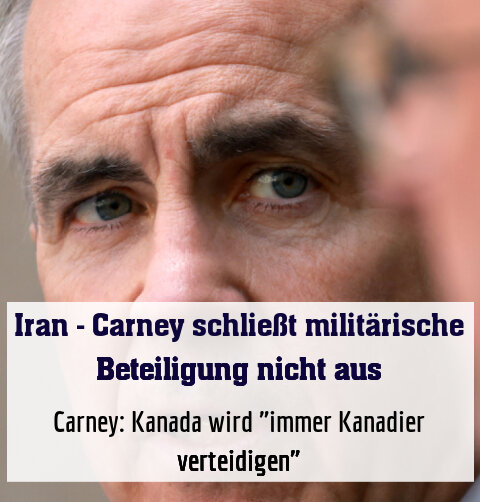 Carney: Kanada wird "immer Kanadier verteidigen"