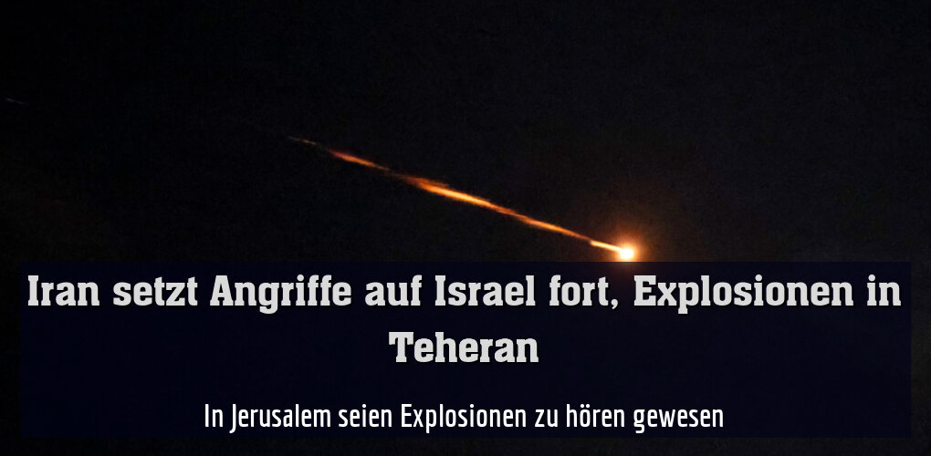 In Jerusalem seien Explosionen zu hören gewesen