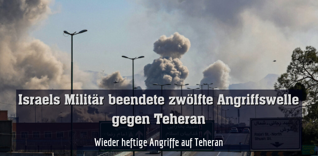 Wieder heftige Angriffe auf Teheran