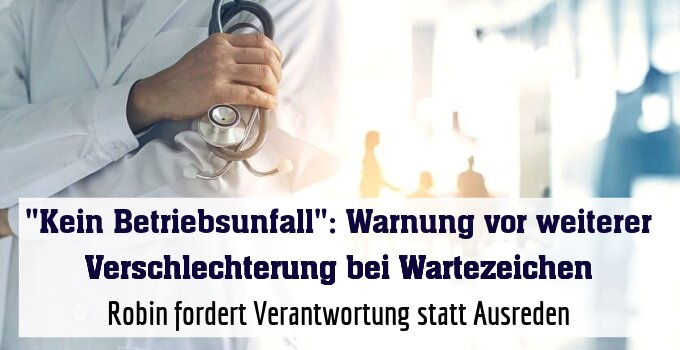 Robin fordert „Verantwortung statt Ausreden“