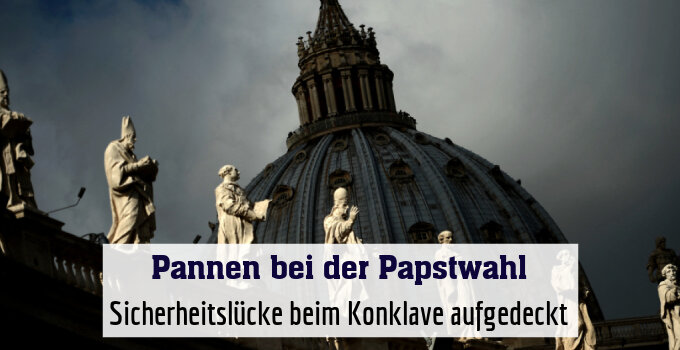 Sicherheitslücke beim Konklave aufgedeckt