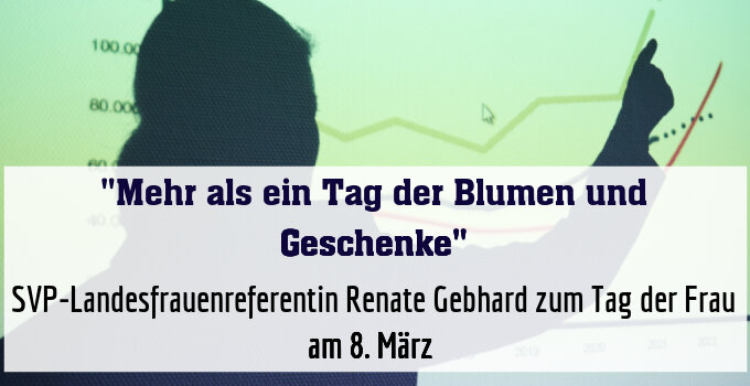SVP-Landesfrauenreferentin Renate Gebhard zum Tag der Frau am 8. März 