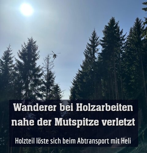 Holzteil löste sich beim Abtransport mit Heli