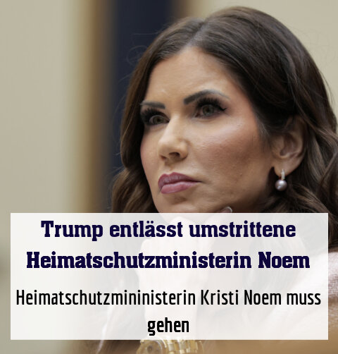 Heimatschutzmininisterin Kristi Noem muss gehen