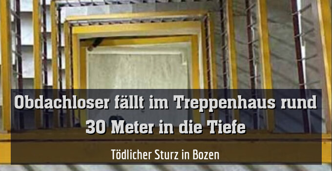 Tödlicher Sturz in Bozen