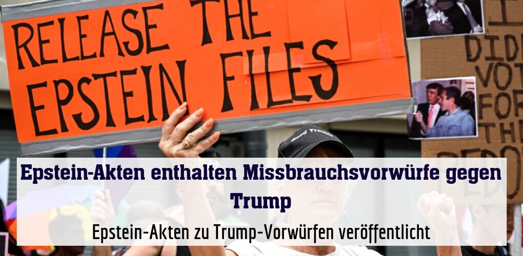 Epstein-Akten zu Trump-Vorwürfen veröffentlicht
