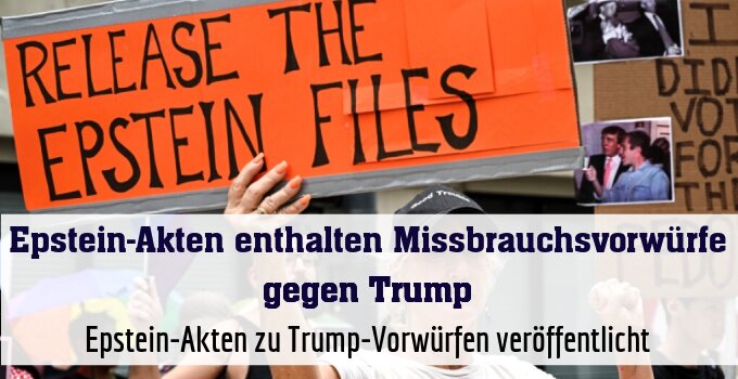 Epstein-Akten zu Trump-Vorwürfen veröffentlicht