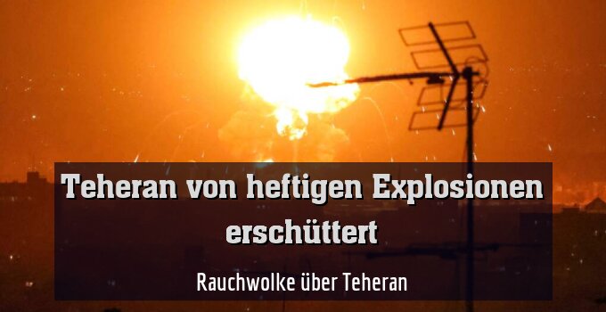 Feuerball über Teheran
