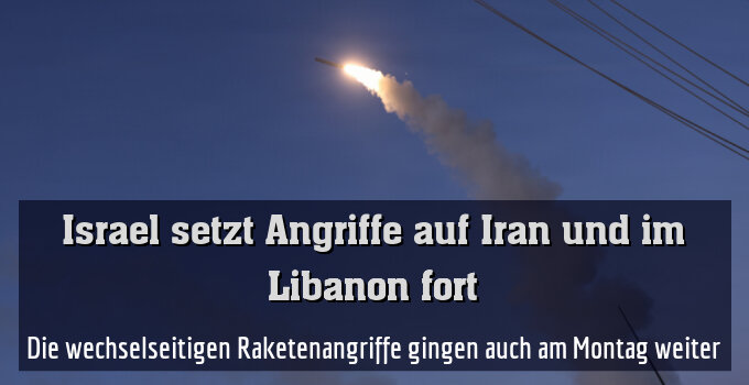 Die wechselseitigen Raketenangriffe gingen auch am Montag weiter