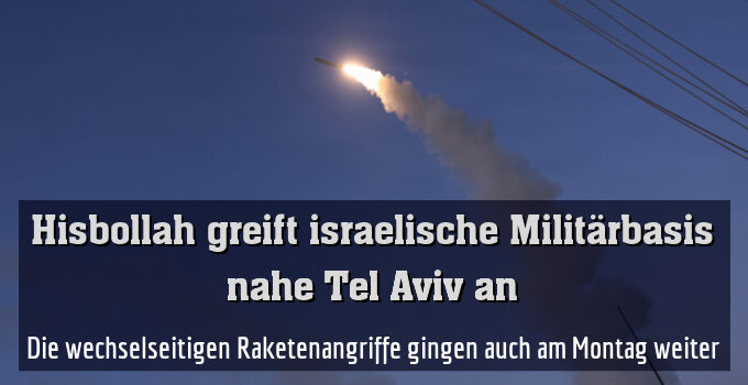 Die wechselseitigen Raketenangriffe gingen auch am Montag weiter