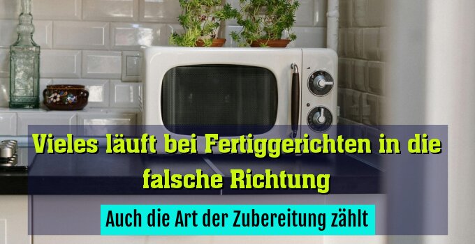 Auch die Art der Zubereitung zählt