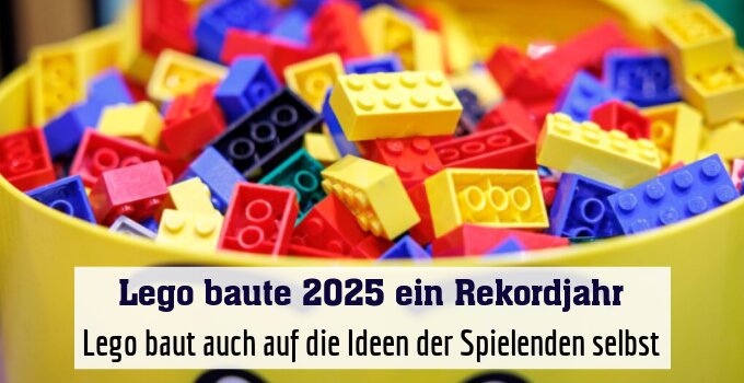Lego baut auch auf die Ideen der Spielenden selbst
