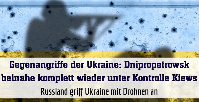 Russland griff Ukraine mit Drohnen an