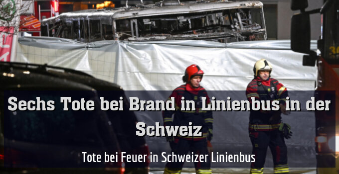 Tote bei Feuer in Schweizer Linienbus