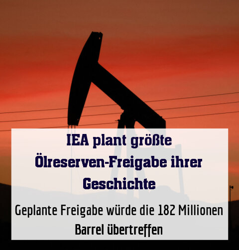 Geplante Freigabe würde die 182 Millionen Barrel übertreffen