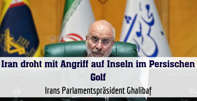 Irans Parlamentspräsident Ghalibaf