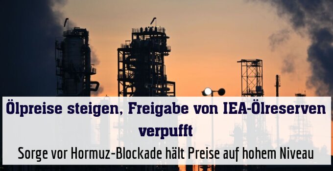 Sorge vor Hormuz-Blockade hält Preise auf hohem Niveau