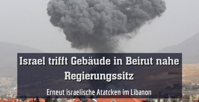 Erneut israelische Atatcken im Libanon