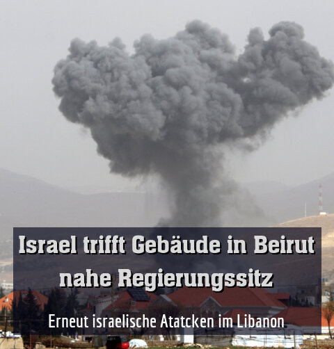 Erneut israelische Atatcken im Libanon