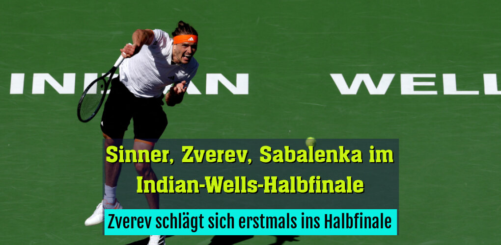 Zverev schlägt sich erstmals ins Halbfinale