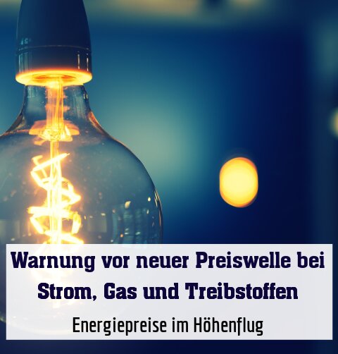 Energiepreise im Höhenflug