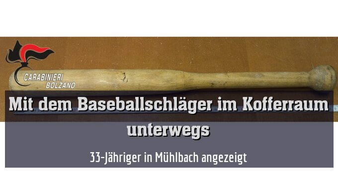 33-Jähriger in Mühlbach angezeigt