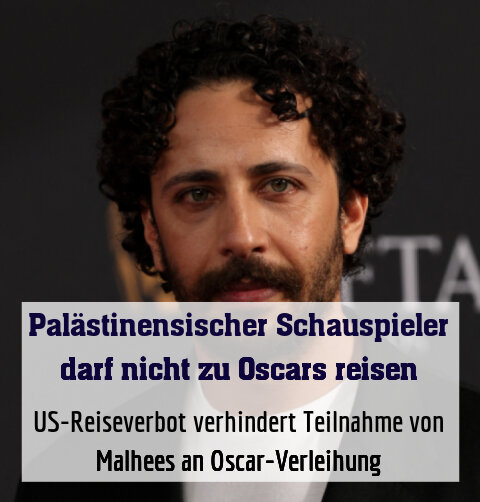 US-Reiseverbot verhindert Teilnahme von Malhees an Oscar-Verleihung