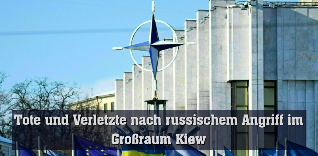 Tote und Verletzte nach russischem Angriff im Großraum Kiew