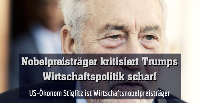 US-Ökonom Stiglitz ist Wirtschaftsnobelpreisträger