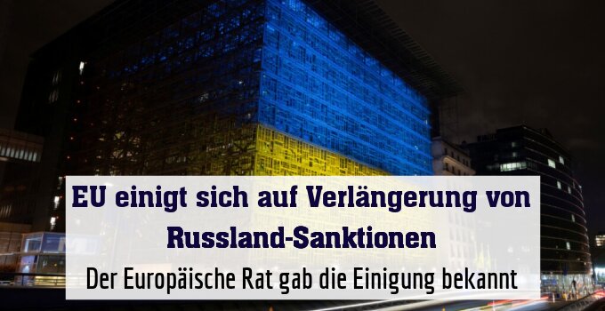 Der Europäische Rat gab die Einigung bekannt