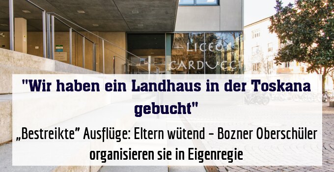 „Bestreikte” Ausflüge: Eltern wütend – Bozner Oberschüler organisieren sie in Eigenregie