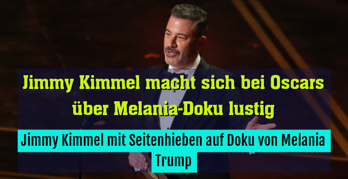 Jimmy Kimmel mit Seitenhieben auf Doku von Melania Trump
