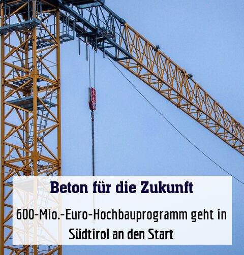 600-Mio.-Euro-Hochbauprogramm geht in Südtirol an den Start