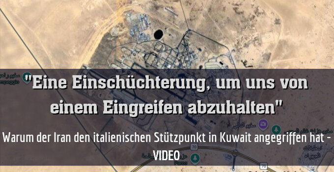 Warum der Iran den italienischen Stützpunkt Ali Al Salem in Kuwait angegriffen hat – VIDEO