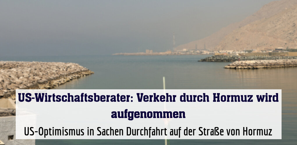 US-Optimismus in Sachen Durchfahrt auf der Straße von Hormuz