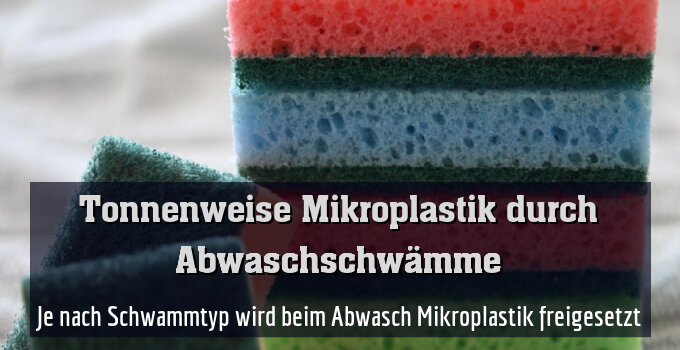 Je nach Schwammtyp wird beim Abwasch Mikroplastik freigesetzt