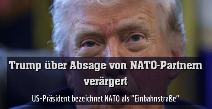 US-Präsident bezeichnet NATO als "Einbahnstraße"