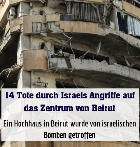 Ein Hochhaus in Beirut wurde von israelischen Bomben getroffen