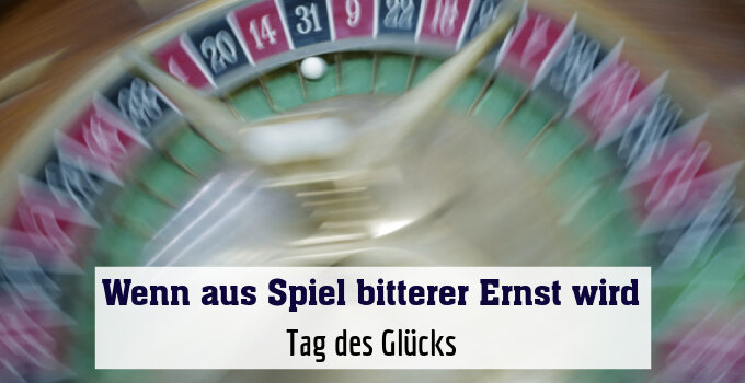 Tag des Glücks