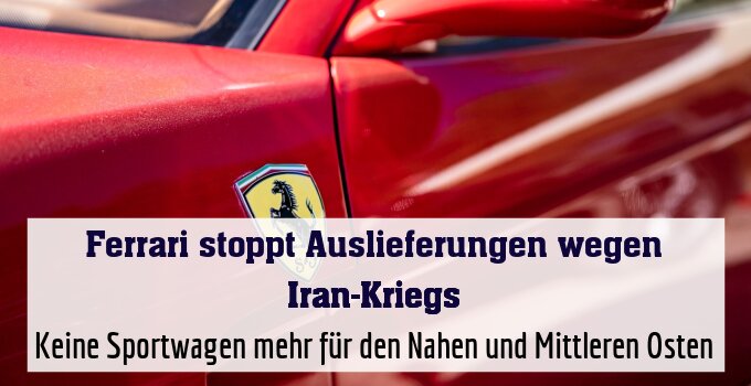 Keine Sportwagen mehr für den Nahen und Mittleren Osten