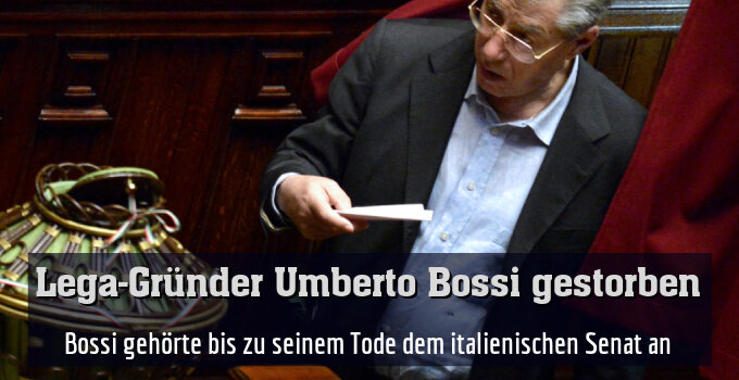 Bossi gehörte bis zu seinem Tode dem italienischen Senat an