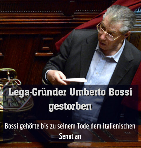Bossi gehörte bis zu seinem Tode dem italienischen Senat an