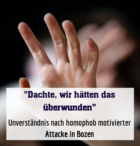 Unverständnis nach homophob motivierter Attacke in Bozen