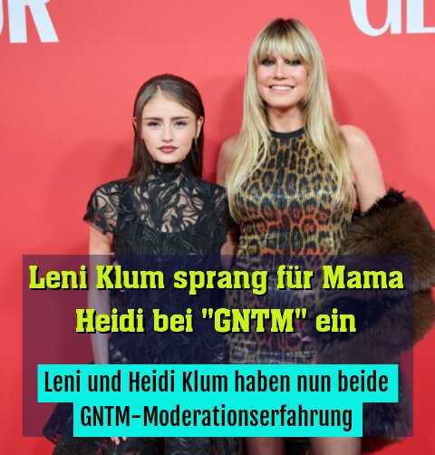 Leni und Heidi Klum haben nun beide GNTM-Moderationserfahrung