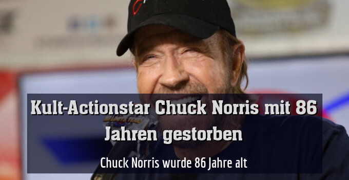 Chuck Norris wurde 86 Jahre alt