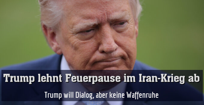 Trump will Dialog, aber keine Waffenruhe
