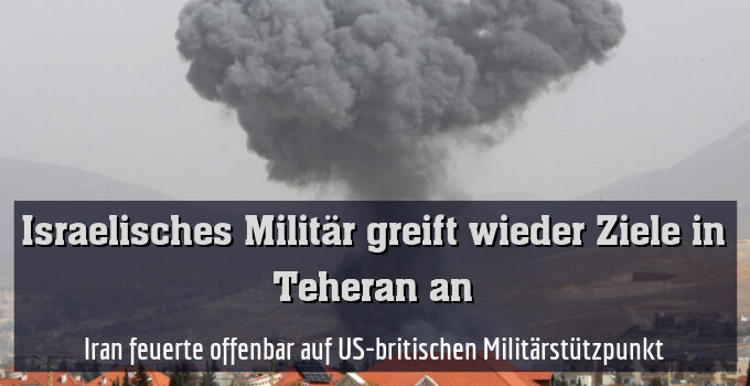 Iran feuerte offenbar auf US-britischen Militärstützpunkt