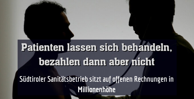Südtiroler Sanitätsbetrieb sitzt auf offenen Rechnungen in Millionenhöhe
